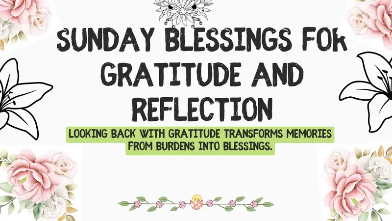 Sunday Blessings for Gratitude and Reflection