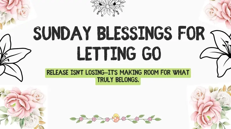 Sunday Blessings for Letting Go