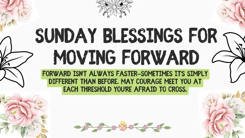 Sunday Blessings for Moving Forward